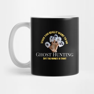 When you really want to Ghost Hunt Mug